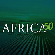 أفريكا 50 "  Africa 50 " تطلق صندوق "تسريع البنية التحتية الإفريقي" بقيمة نصف مليار دولار